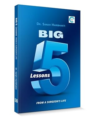 Big 5 Lessons from a Surgeons Life